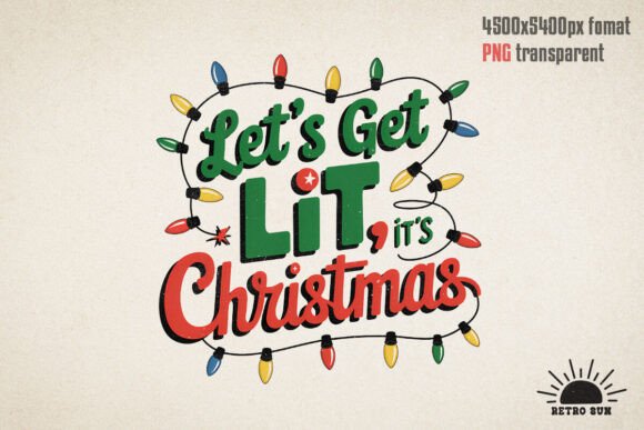 Let s Get Lit, It s Christmas Xmas PNG Review
